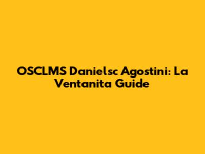 OSCLMS Danielsc Agostini: La Ventanita Guide
