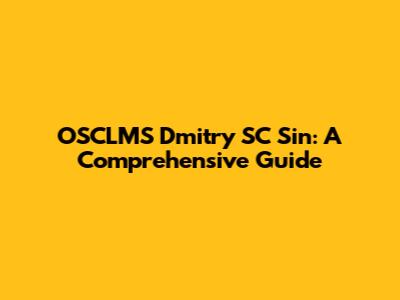 OSCLMS Dmitry SC Sin: A Comprehensive Guide