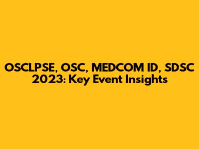 OSCLPSE, OSC, MEDCOM ID, SDSC 2023: Key Event Insights
