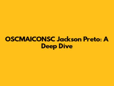 OSCMAICONSC Jackson Preto: A Deep Dive