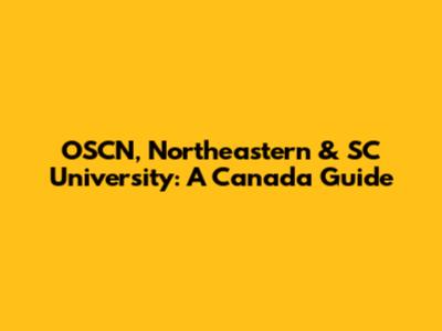 OSCN, Northeastern & SC University: A Canada Guide