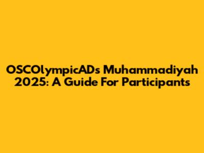 OSCOlympicADs Muhammadiyah 2025: A Guide For Participants