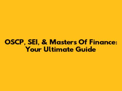 OSCP, SEI, & Master's Of Finance: Your Ultimate Guide