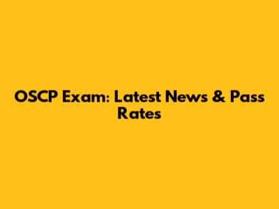 OSCP Exam: Latest News & Pass Rates