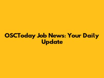 OSCToday Job News: Your Daily Update