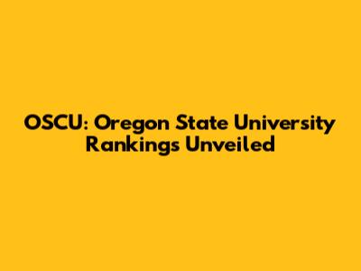 OSCU: Oregon State University Rankings Unveiled