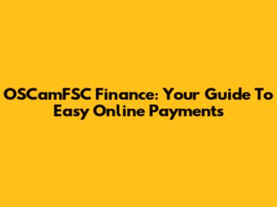 OSCamFSC Finance: Your Guide To Easy Online Payments