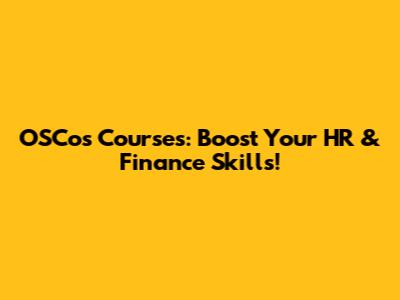 OSCos Courses: Boost Your HR & Finance Skills!