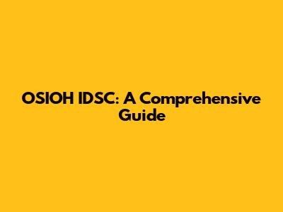 OSIOH IDSC: A Comprehensive Guide
