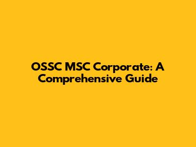 OSSC MSC Corporate: A Comprehensive Guide