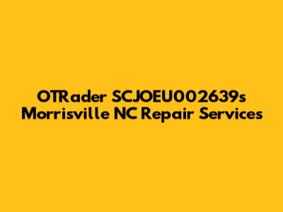 OTRader SCJOEU002639's Morrisville NC Repair Services
