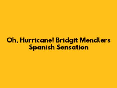 Oh, Hurricane! Bridgit Mendler's Spanish Sensation
