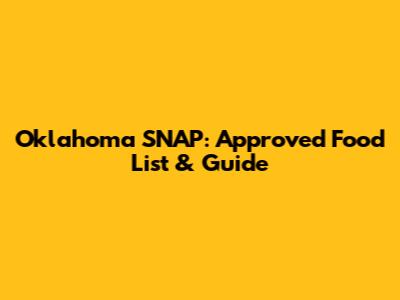 Oklahoma SNAP: Approved Food List & Guide