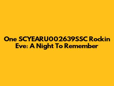 One SCYEARU002639SSC Rockin' Eve: A Night To Remember