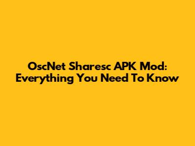 OscNet Sharesc APK Mod: Everything You Need To Know