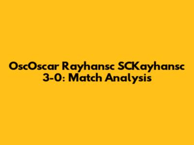 OscOscar Rayhansc SCKayhansc 3-0: Match Analysis