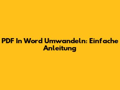 PDF In Word Umwandeln: Einfache Anleitung