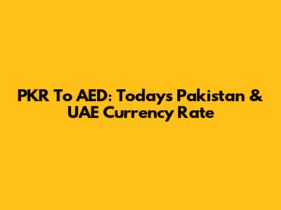 PKR To AED: Today's Pakistan & UAE Currency Rate
