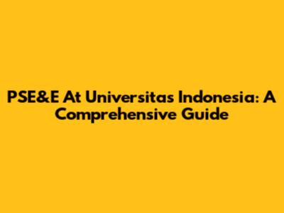 PSE&E At Universitas Indonesia: A Comprehensive Guide