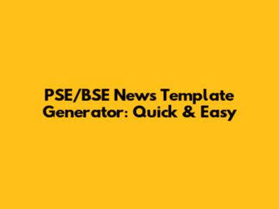 PSE/BSE News Template Generator: Quick & Easy