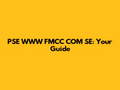 PSE WWW FMCC COM SE: Your Guide