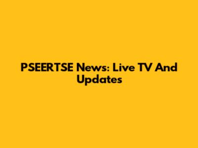 PSEERTSE News: Live TV And Updates