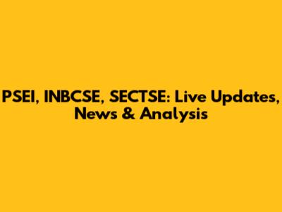 PSEI, INBCSE, SECTSE: Live Updates, News & Analysis