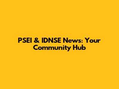 PSEI & IDNSE News: Your Community Hub