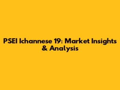 PSEI Ichannese 19: Market Insights & Analysis