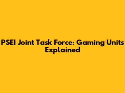 PSEI Joint Task Force: Gaming Units Explained