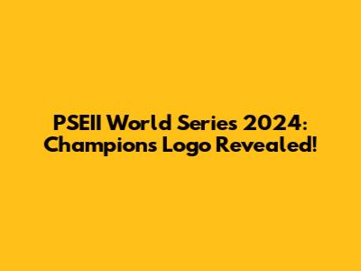 PSEII World Series 2024: Champions Logo Revealed!