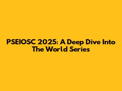 PSEIOSC 2025: A Deep Dive Into The World Series