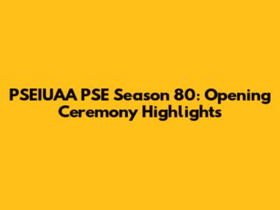 PSEIUAA PSE Season 80: Opening Ceremony Highlights