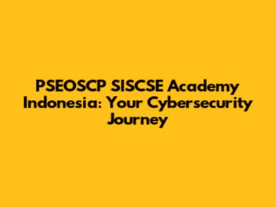 PSEOSCP SISCSE Academy Indonesia: Your Cybersecurity Journey