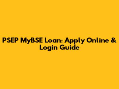 PSEP MyBSE Loan: Apply Online & Login Guide