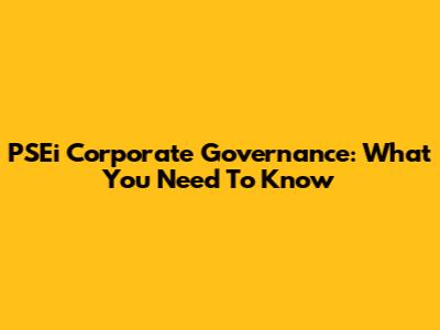 PSEi Corporate Governance: What You Need To Know