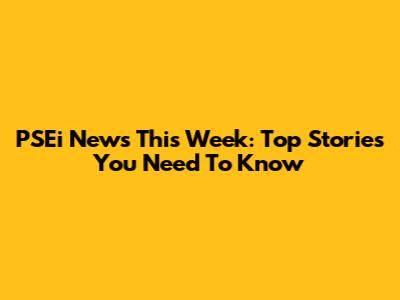 PSEi News This Week: Top Stories You Need To Know