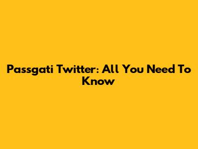 Passgati Twitter: All You Need To Know