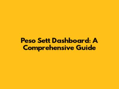 Peso Sett Dashboard: A Comprehensive Guide