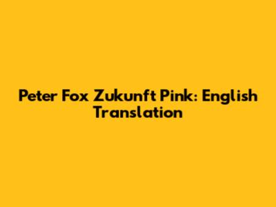 Peter Fox Zukunft Pink: English Translation