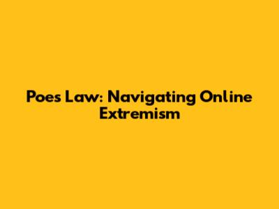Poe's Law: Navigating Online Extremism