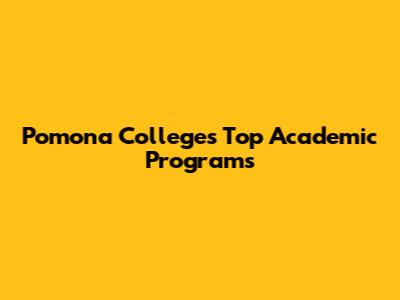 Pomona College's Top Academic Programs