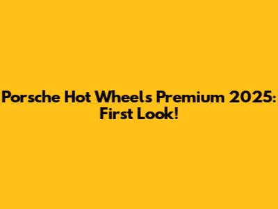 Porsche Hot Wheels Premium 2025: First Look!