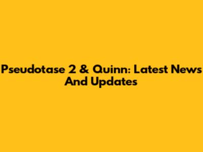 Pseudotase 2 & Quinn: Latest News And Updates