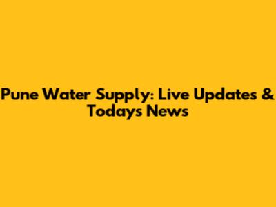 Pune Water Supply: Live Updates & Today's News