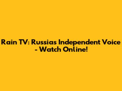 Rain TV: Russia's Independent Voice - Watch Online!