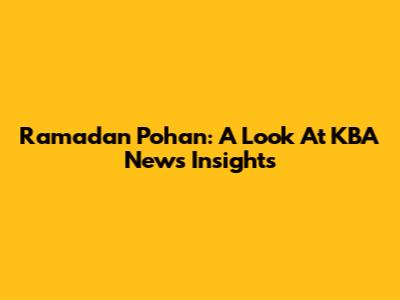 Ramadan Pohan: A Look At KBA News Insights