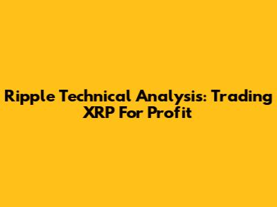 Ripple Technical Analysis: Trading XRP For Profit