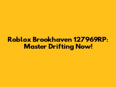 Roblox Brookhaven 127969RP: Master Drifting Now!