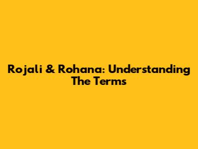 Rojali & Rohana: Understanding The Terms